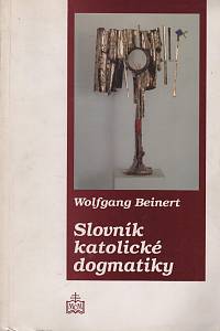 116653. Beinert, Wolfgang – Slovník katolické dogmatiky