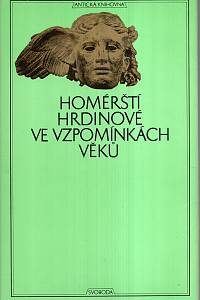 4091. Homérští hrdinové ve vzpomínkách věků
