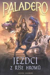 120617. Lochran, Steven – Paladero: Jezdci z Říše Hromů