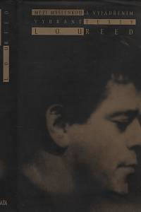 20060. Reed, Lou – Mezi myšlenkou a vyjádřením, Vybrané texty Lou Reeda - Between Thought and Expression, Selected Lyrics of Lou Reed
