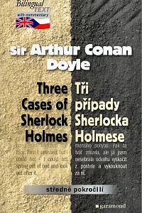 64549. Doyle, Arthur Conan – Three cases of Sherlock Holmes = Tři případy Sherlocka Holmese