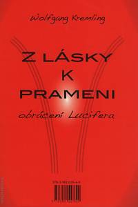 Kremling, Wolfgang – Světelný matrix, Jak se spojit s Pramenem / Z lásky k Prameni, Obrácení Lucifera