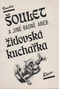 38345. Saxlová, Marta / Sýs, Karel – Šoulet a jiné básně aneb Židovská kuchařka