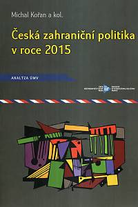 121158. Kořan, Michal – Česká zahraniční politika v roce 2015, Analýza ÚMV