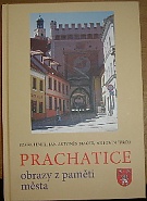 43557. Fencl, Pavel / Mager, Jan Antonín / Jurčo, Antonín – Prachatice, obrazy z paměti města