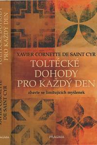 117513. Cornette de Saint Cyr, Xavier – Toltécké dohody pro každý den, Zbavte se limitujících myšlenek