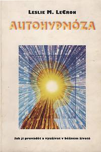 42966. LeCron, Leslie M. – Autohypnóza, Jak ji provádět a využívat v běžném životě