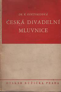 117596. Rektorisová, Klementina – Česká divadelní mluvnice