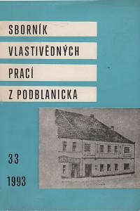 78178. Sborník vlastivědných prací z Podblanicka 33 (1993)