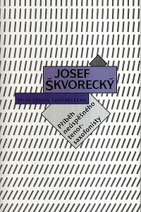 55991. Škvorecký, Josef – Příběh neúspěšného tenorsaxofonisty a jiné eseje