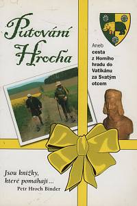121687. Binder, Petr Hroch – Putování Hrocha aneb Cesta z Horního hradu do Vatikánu za Svatým otcem