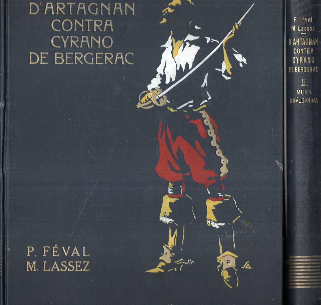 Féval, Paul / Lassez, Maximilien – D'Artagnan contra Cyrano de Bergerac, 1. a 2. díl - Tajemný rytíř / Muka královnina