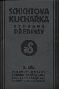 118008. Schichtova kuchařka, Vybrané předpisy III. - Polévky, omáčky, zelenina, vaječná jídla, Stůl jako středisko rodiny a společnosti