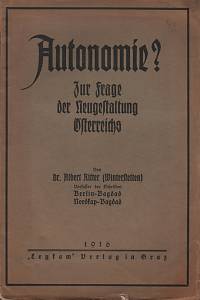 71095. Ritter, Albert (Winterstetten) – Autonomie? Zur Frage der Neugestaltung Österreichs
