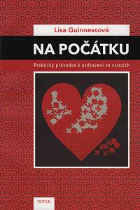 2979. Guinnessová, Lusa – Na počátku, Praktický průvodce k uzdravení ve vztazích