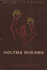 118085. Nohejl, Miloslav – Holýma rukama (podpis)