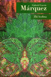 18547. García Márquez, Gabriel – Zlá hodina