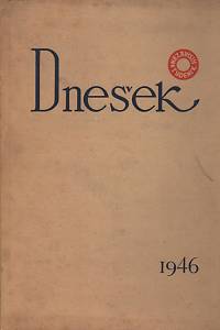 53828. Peroutka, Ferdinand (red.) – Dnešek, Nezávislý týdeník, ročník I. (1946) (1-52)