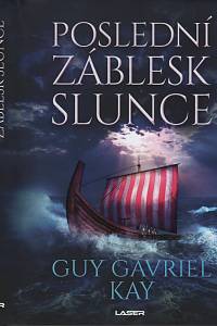 54334. Kay, Guy Gavriel – Poslední záblesk slunce