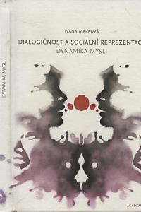 9885. Marková, Ivana – Dialogičnost a sociální reprezentace, Dynamika mysli