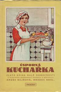 35813. Kejřová, Anuše – Úsporná kuchařka, Zlatá kniha malé domácnosti