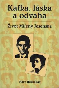 44295. Hockaday, Mary – Kafka, láska a odvaha, Život Mileny Jesenské