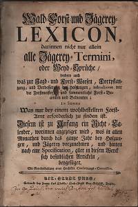 122185. F. C. V. G. – Wald-Forst-und Jägerey-Lexicon...