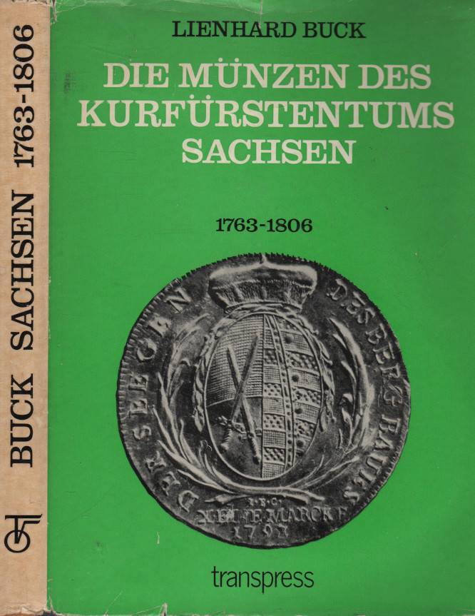 Buck, Lienhard – Die Münzen des Kurfürstentums Sachsen 1763 bis 1806