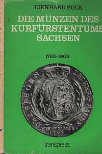 74479. Buck, Lienhard – Die Münzen des Kurfürstentums Sachsen 1763 bis 1806