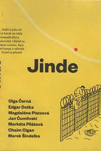 120578. Černá, Olga / Dutka, Edgar / Platzová, Magdaléna / Čumlivski, Jan / Pilátová, Markéta / Cigan, Chaim / Šindelka, Marek – Jinde