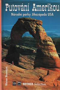 118456. Neumayer, Werner – Putování Amerikou, Národní parky Jihozápadu USA