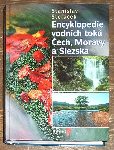 Štefáček, Stanislav – Encyklopedie vodních toků Čech, Moravy a Slezska