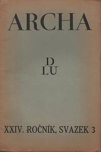 122493. Archa, Sborník pro literaturu, umění, kulturu a život, Ročník XXIV., číslo 1-6 (1936)