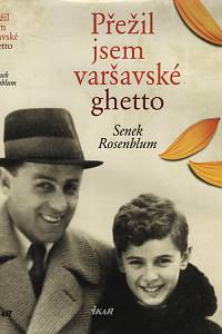 122519. Rosenblum, Senek – Přežil jsem varšavské ghetto