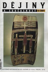 122610. Dějiny a současnost : kulturně historická revue. Ročník 22., číslo 6 (2001)