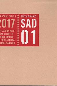 122698. SAD - Svět a divadlo, Časopis o světě divadla a divadle světa, Ročník XXVIII., číslo 1 (2017)