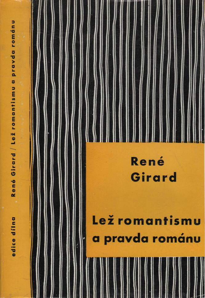 Girard, René – Lež romantismu a pravda románu
