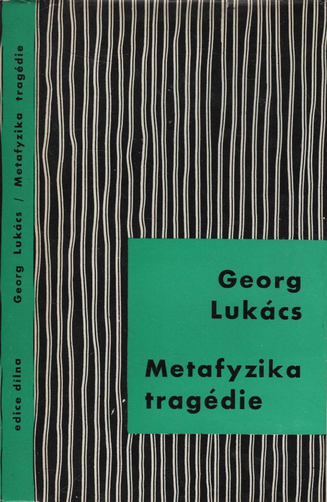 Lukács, Georg – Metafyzika tragédie