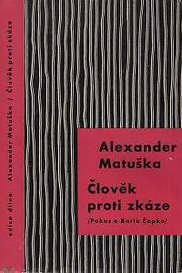 6283. Matuška, Alexander – Člověk proti zkáze, Pokus o Karla Čapka