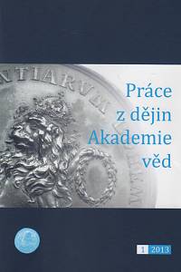 122841. Práce z dějin Akademie věd, Ročník V., číslo 1 (2013)