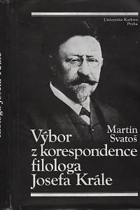 64538. Svatoš, Martin – Výbor z korespondence filologa Josefa Krále