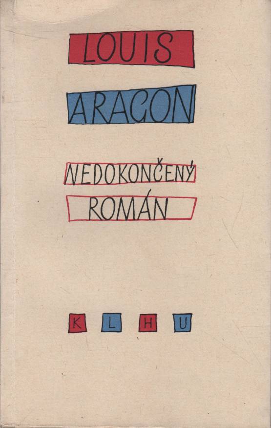 Aragon, Louis – Nedokončený román (podpis)