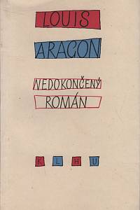 118825. Aragon, Louis – Nedokončený román (podpis)