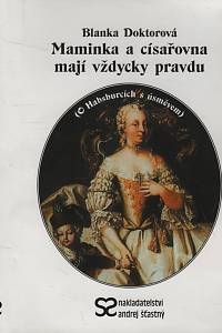 55451. Doktorová, Blanka – Maminka a císařovna mají vždycky pravdu (O Habsburcích s úsměvem)