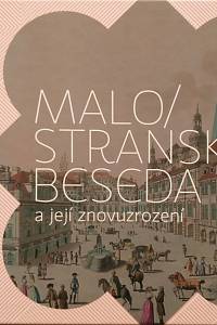 10760. Bečková, Kateřina / Dudák, Vladislav / Karásek, Jan / Mlázovský, Vít / Radosta, Robert – Malostranská beseda a její znovuzrození