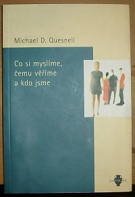 44010. Quesnell, Michael D. – Co si myslíme, čemu věříme a kdo jsme