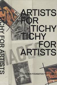 72841. Brock, Bazon / Buxman, Roman / Felix, Zdenek / Rosso, Fabricio / Smolik, Noemi / Waschke, Cora – Images for Images, Artists for Tichy - Tichy for Artists, The Tichy Ocean Foundation Collection