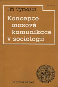 119077. Vymazal, Jiří – Koncepce masové komunikace v sociologii