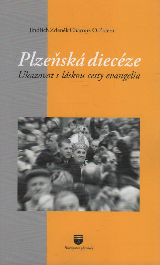 Charouz, Jindřich Zdeněk – Plzeňská diecéze, Ukazovat s láskou cesty evangelia