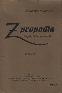119239. Bohuslav, František – Z propadla. (Zápisky herce v nemocnici.) (1915, 2. vydání)